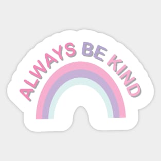 ALWAYS BE KIND RAINBOW Sticker